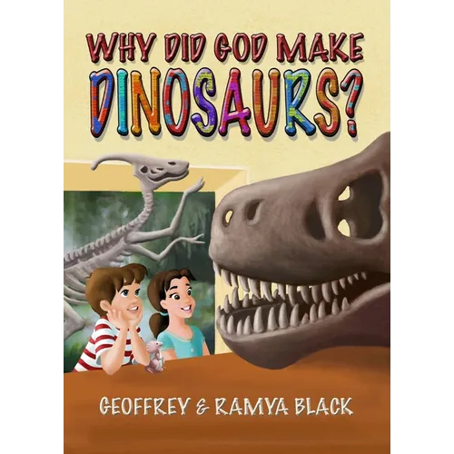 Why Did God Make Dinosaurs?