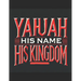 Yahuah: His Name His Kingdom