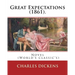 Great Expectations (1861). By: Charles Dickens: Novel (World's classic's)