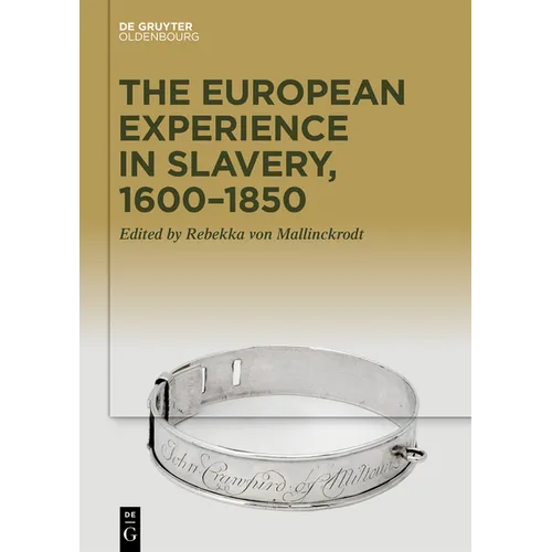 The European Experience in Slavery, 1650-1850