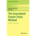 The Generalized Fourier Series Method: Bending of Elastic Plates