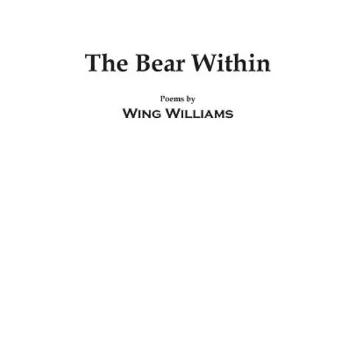 The Bear Within: Poems by