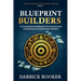 Blueprint Builders: A Comprehensive Blueprint for Success and Cultivating the Entrepreneur Mindset