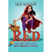 Red: The (Fairly) True Tale of Red Riding Hood