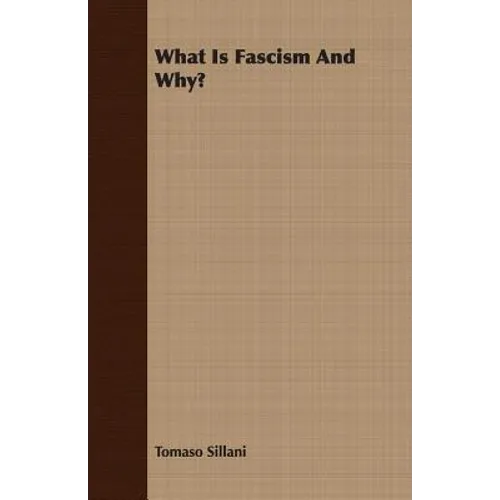 What Is Fascism And Why?