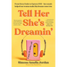 Tell Her She's Dreamin': A memoir for ambitious girls