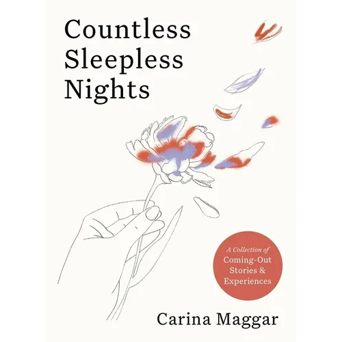 Countless Sleepless Nights: A Collection of Coming-Out Stories and Experiences