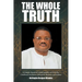 The Whole Truth: A Didactic Rendered Autobiography on Civil War, Childhood, Resilience, Education, Business, and Politics