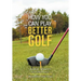 How You Can Play Better Golf