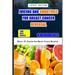 Juicing and Smoothies for Breast Cancer Reversal: 60 anticancer fruit blends and juices to manage, prevent and recover from breast tumors