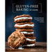 Gluten-Free Baking at Home: 102 Foolproof Recipes for Delicious Breads, Cakes, Cookies, and More