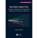 Big Data Analytics: A Guide to Data Science Practitioners Making the Transition to Big Data