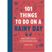 101 Things to Do on a Rainy Day: Awesome Ideas to Entertain Kids