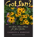 Got Sun?: 200 Best Native Plants for Your Garden