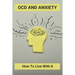 OCD And Anxiety: How To Live With It: What Is Ocd Behaviour
