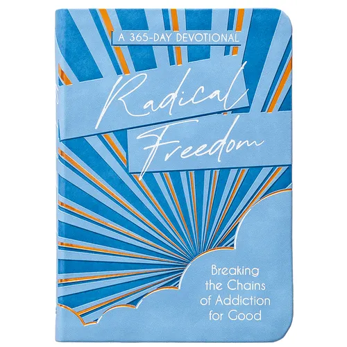 Radical Freedom: Breaking the Chains of Addiction for Good