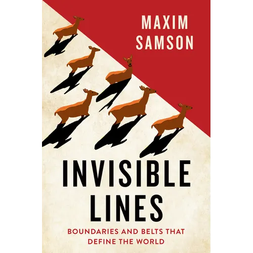 Invisible Lines: Boundaries and Belts That Define the World
