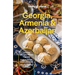 Lonely Planet Georgia, Armenia & Azerbaijan: Plan the Trip of a Lifetime Detailed Itineraries & Maps Insider Tips Covers Tbilisi, Yerevan, Baku, Shahd