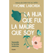 La Hija Que Fui, La Madre Que Soy / The Daughter I Was, the Mother I Am