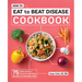 How to Eat to Beat Disease Cookbook: 75 Healthy Recipes to Protect Your Well-Being