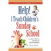 Help! I Teach Children's Sunday School