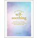 The Little Book of Self-Soothing: 150 Ways to Manage Emotions, Relieve Stress, and Restore Calm