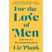 For the Love of Men: From Toxic to a More Mindful Masculinity