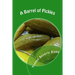 A Barrel of Pickles: Short Stories and Poems for Teens