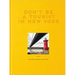 Don't Be a Tourist in New York: The Messy Nessy Chic Guide