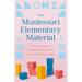 The Montessori Elementary Material: The Original Guide for Teaching Early Education Using the Advanced Montessori Method