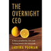 The Overnight CEO: A Story of Adversity, Grit, and Turning Lemons into Lemonade