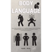 Body Language: How to Detect High-Stakes Liars Through Body Language Analysis and Everything You Need to Influence People with Emotio