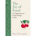 The Joy of Food: A Celebration of Good Things to Eat