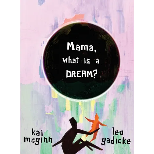 Mama, What is a Dream?