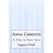 Anna Christie: A Play in Four Acts