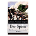 Der Spion - Eine Geschichte des neutralen Bodens: Historischer Roman: Amerikanische Revolution