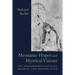 Messianic Hopes and Mystical Visions: The Nurbakhshiya Between Medieval and Modern Islam
