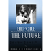 Before the Future: memoir