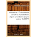 Histoire de l'École Centrale Des Arts Et Manufactures, Depuis Sa Fondation Jusqu'à CE Jour (Éd.1879)
