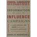 Strategy in Information and Influence Campaigns: How Policy Advocates, Social Movements, Insurgent Groups, Corporations, Governments and Others Get Wh