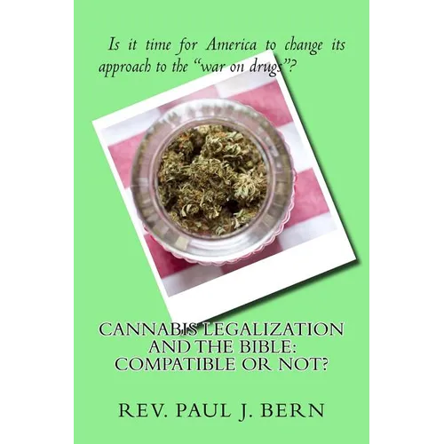 Cannabis Legalization and the Bible: Compatible Or Not?
