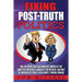 Fixing Post-Truth Politics: How the Republicans and Democrats Nominated Two Completely Unsuitable Candidates for President, and What the American