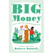 Big Money: What It Is, How We Use It, and Why Our Choices Matter