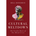 Cultural Meltdown: The Secular Roots of Our Moral Crisis