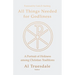 All Things Needed for Godliness: A Portrait of Holiness Among Christian Traditions