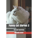 Funny Cat Stories 2: Fun and Surprises