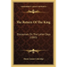 The Return Of The King: Discourses On The Latter Days (1883)