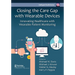 Closing the Care Gap with Wearable Devices: Innovating Healthcare with Wearable Patient Monitoring