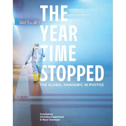 The Year Time Stopped: The Global Pandemic in Photos