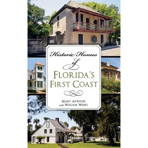 Historic Homes of Florida's First Coast